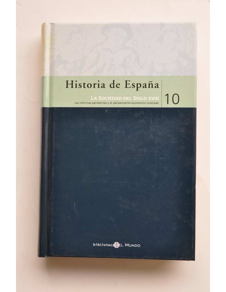 Historia de España. 10. La sociedad del siglo XVIII