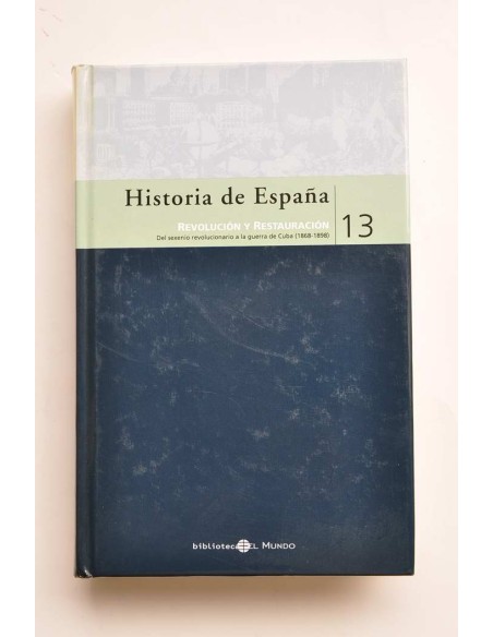 Historia de España. 13. Revolución y Restauración