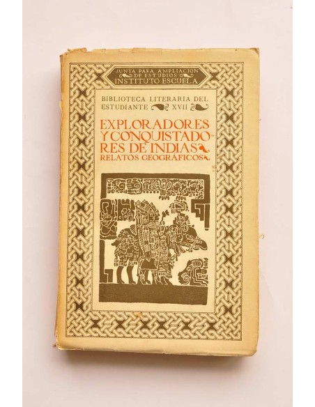 Exploradores y conquistadores de Indias : relatos geográficos