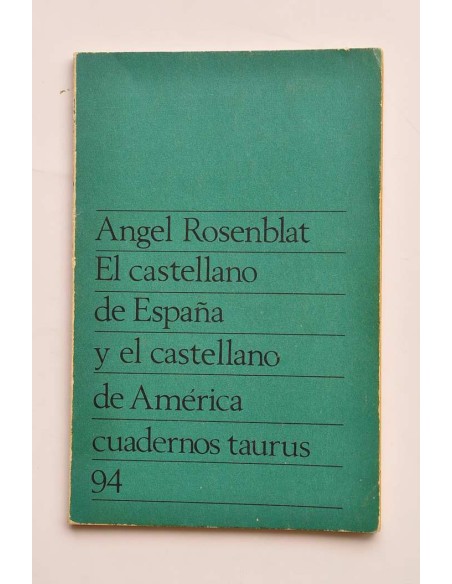 El castellano de España y el castellano de América. Unidad y diferenciación