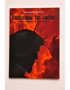Rastreando tus huellas (reflexiones frente a Cristo...