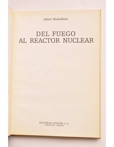 Del fuego al reactor nuclear