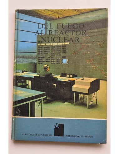 Del fuego al reactor nuclear