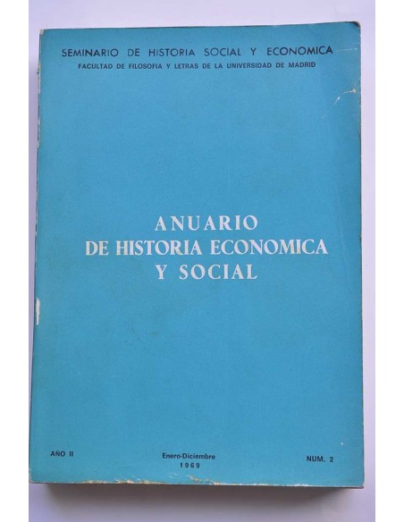 Anuario de Historia económica y social. Año II enero - diciembre 1969, nº 2