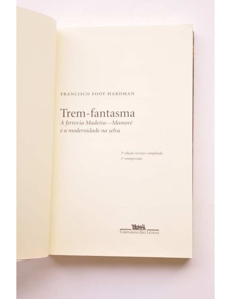 Trem-Fantasma. A ferroviaria Madeira-Mamoré e a modernidade na selva
