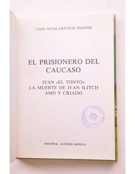 El prisionero del Caucaso - Ivan el tonto - La muerte de Ivan Ilitch - Amo y criado