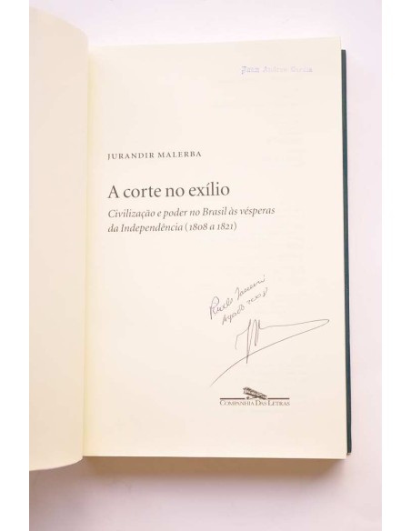 A corte no exílio. Civilizaçao e poder no Brasil as vesperas da Indepència (1808 - 1821)