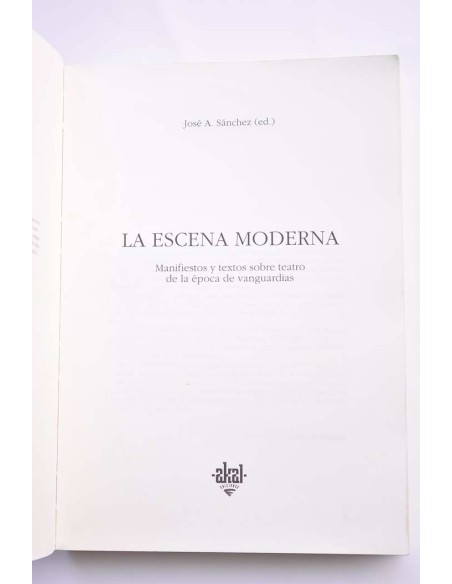 La escena moderna. Manifiestos y textos sobr teatrode la época de las Vanguardias