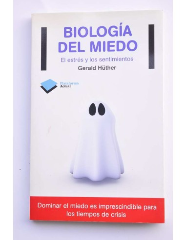 Biología del miedo. El estrés y los sentimientos