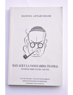 Max Aub y la vanguardia teatral (escritos sobre teatro,...