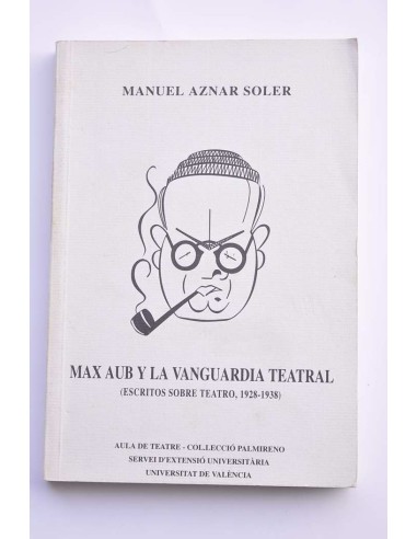 Max Aub y la vanguardia teatral (escritos sobre...