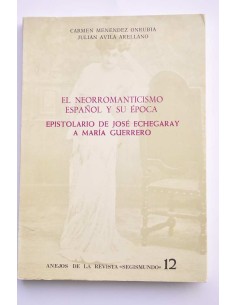 El neorromanticismo español y su época. Epistolario de...