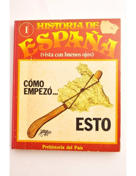 Historia de España : vista con buenos ojos. Del nº 1 al 10, 1974