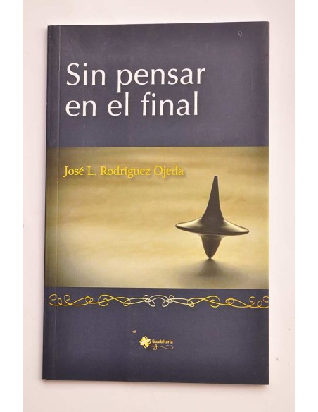 Sin pensar en el final