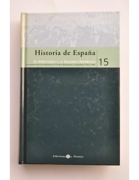 Historia de España. 15. El Directorio y la Segunda República