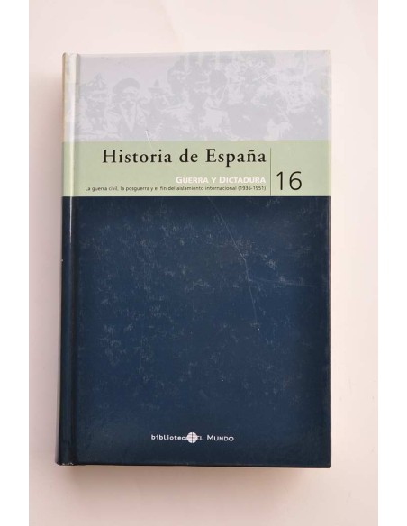 Historia de España. 16. Guerra y Dictadura