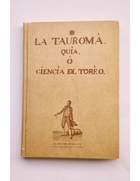 La tauromaquia o ciencia del toreo