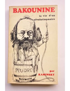 Bakounine , la vie d'un révolutionnaire