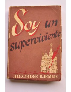 Soy un superviviente : la vida bajo el régimen soviético