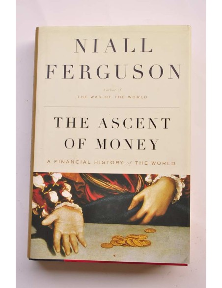 The ascent of money. A financial history of the world