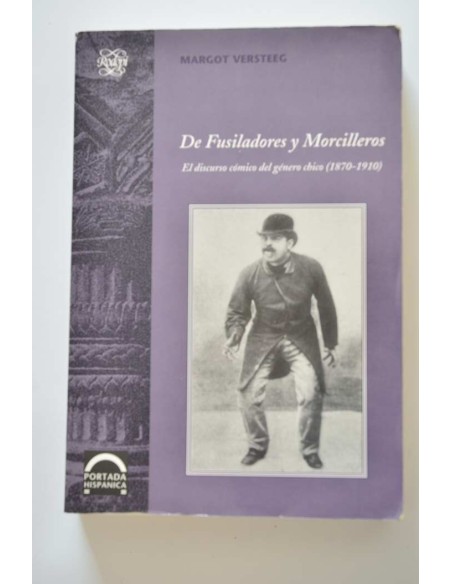 De Fusiladores y Morcilleros. El discurso cómico del género chico (1870-1910)