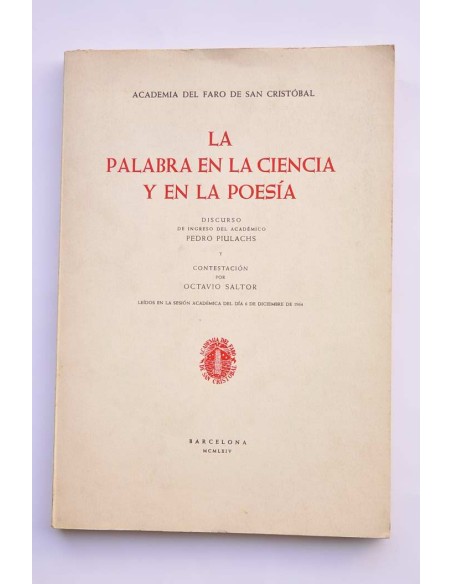 La palabra en la ciencia y en la poesía : discurso de ingreso