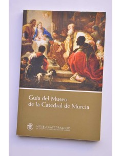 Guía del Museo de la Catedral de Murcia