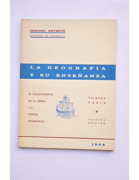 La geografía y su enseñanza. Primera parte. El conocimiento de la Tierra y la Ciencia Geográfica