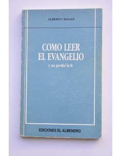 Cómo leer el Evangelio y no perder la fe