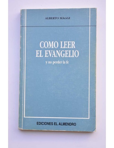 Cómo leer el Evangelio y no perder la fe