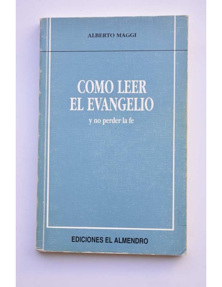 Cómo leer el Evangelio y no perder la fe
