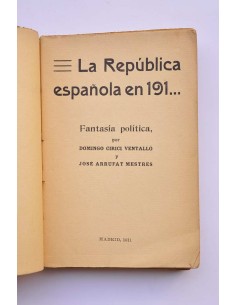La República española en 191... : fantasía política 2