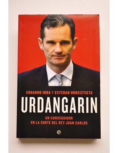 Urdangarin. Un conseguidor en la corte del rey...