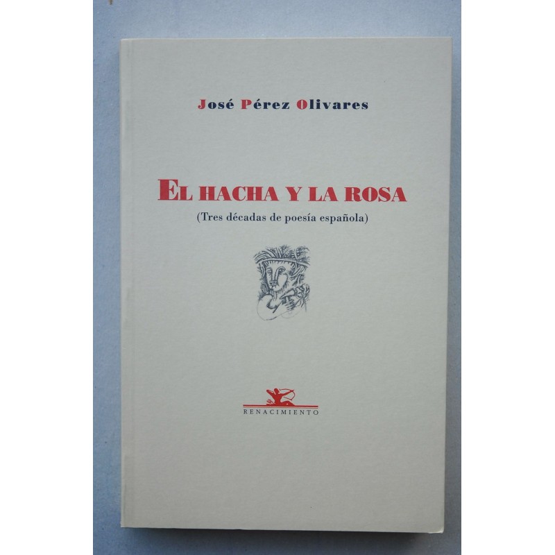 El HACHA y la rosa : (tres décadas de poesía española) : [antología]