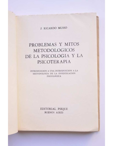 Problemas y mitos metodológicos de la psicología y la psicoterapia