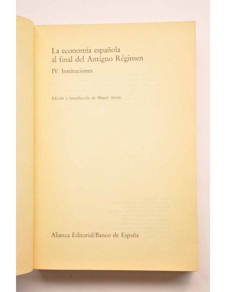 La economía española al final del Antiguo Régimen. IV. Instituciones