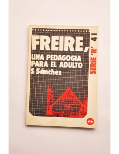 Pablo Freire, una pedagogía para el adulto