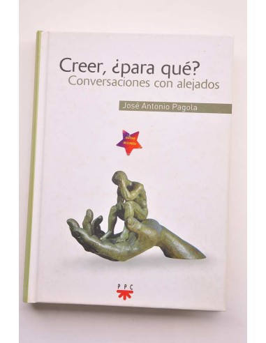 Creer, ¿para qué?. Conversaciones con alejados