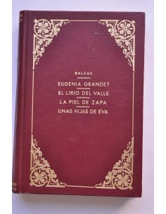 Eugenia Grandet - El lirio del valle - La piel de zapa -...