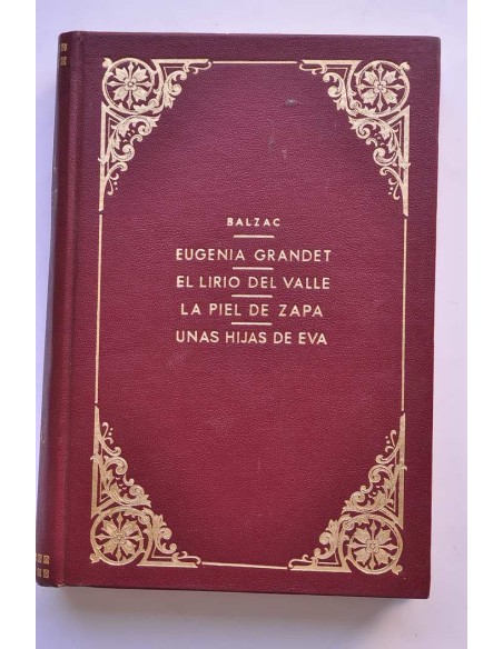 Eugenia Grandet - El lirio del valle - La piel de zapa - Unas hijas de Eva