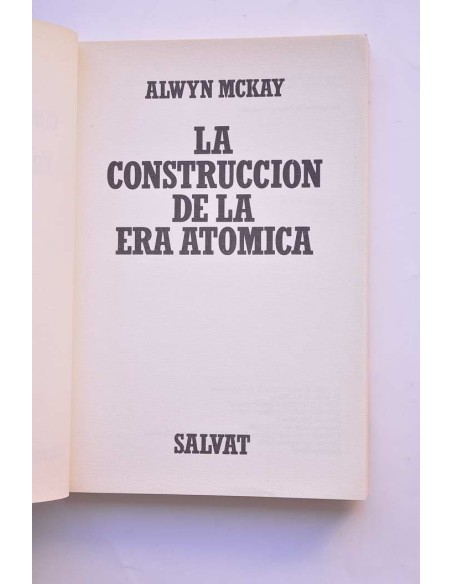 La construcción de la era atómica