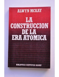 La construcción de la era atómica