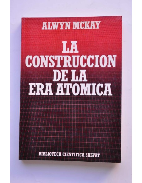 La construcción de la era atómica