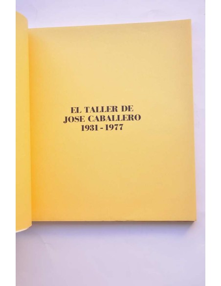 El taller de José Caballero 1931-1977