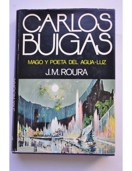 Carlos Buigas : mago y poeta del agua-luz