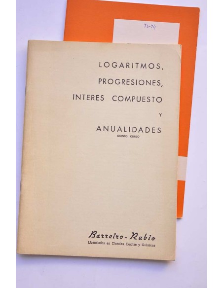 Logaritmos, progresiones, interés compuesto y anualidades. Quinto curso