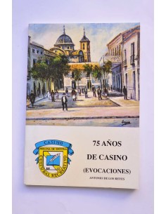 75 años de casino de Casino (evocaciones)