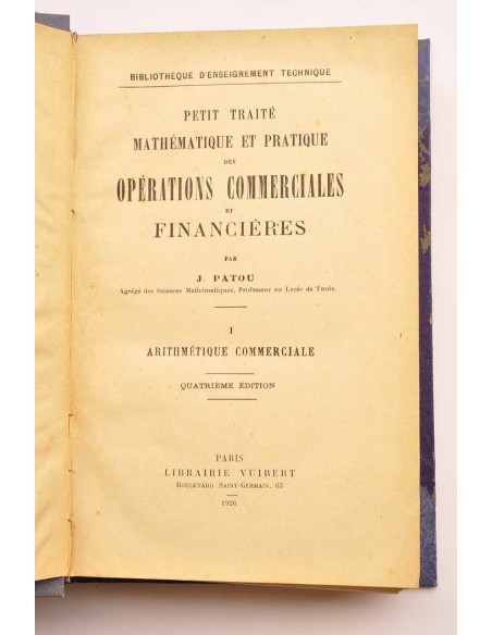Petite Traité mathématique et pratique des operations comerciales et finnacières. I. Arithmétique commerciale
