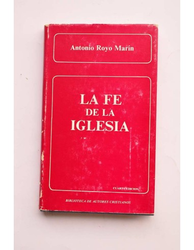 La fe de la Iglesia. La que ha de creer el...