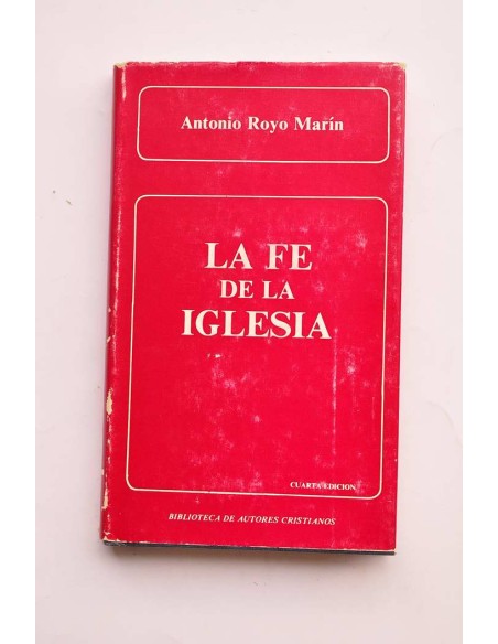 La fe de la Iglesia. La que ha de creer el Cristianismo hoy